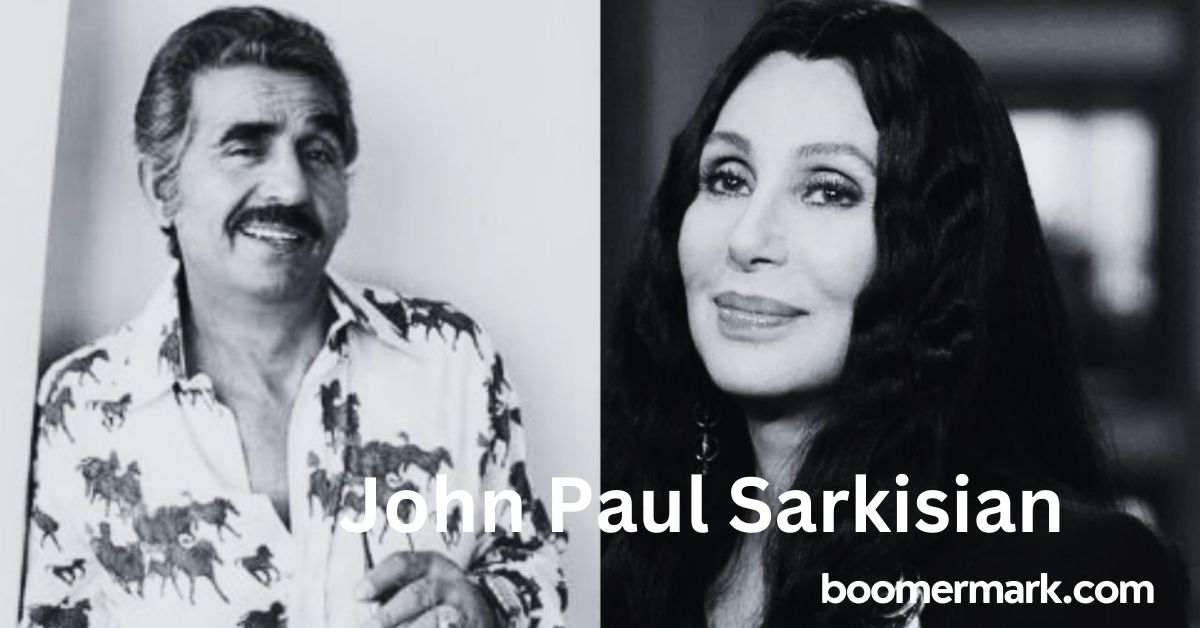 John Paul Sarkisian: The Life and Legacy of Cher’s Father